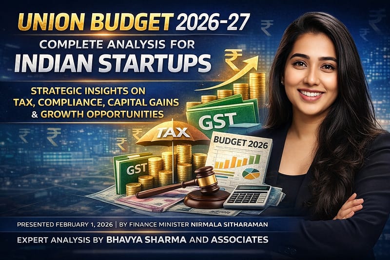 Complete Union Budget 2026-27 breakdown for Indian startups. ESOP tax relief, capital gains changes, angel tax clarity, GST compliance, VC incentives & sector opportunities explained with examples.